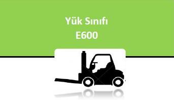YÜK SINIFI - E 600